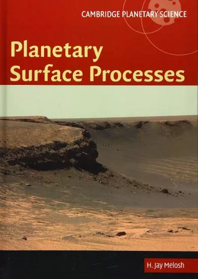 (BOOK)-Planetary Surface Processes (Cambridge Planetary Science, Series Number 13)