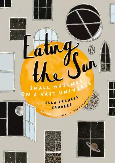 (DOWNLOAD)-Eating the Sun: Small Musings on a Vast Universe