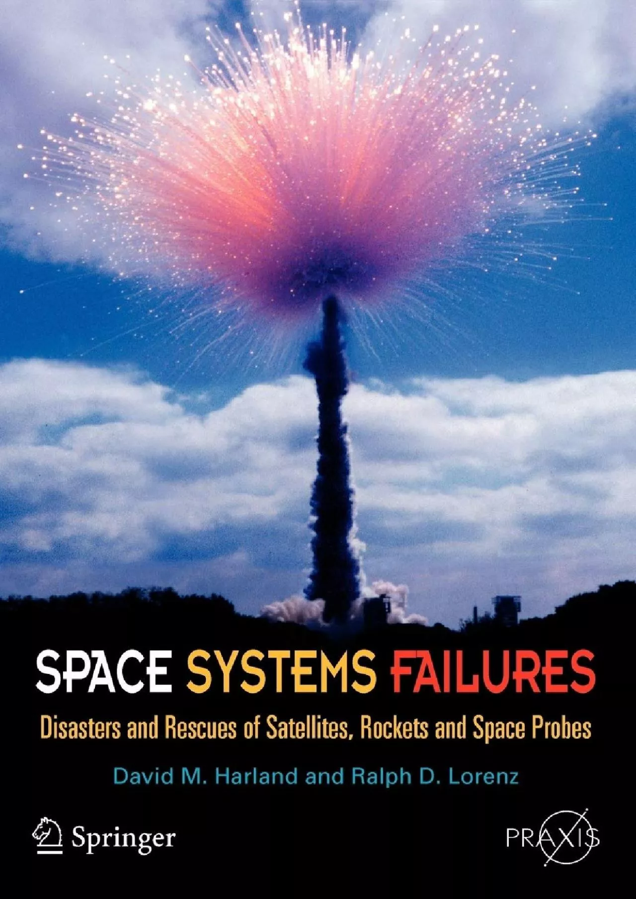(DOWNLOAD)-Space Systems Failures: Disasters and Rescues of Satellites, Rocket and Space