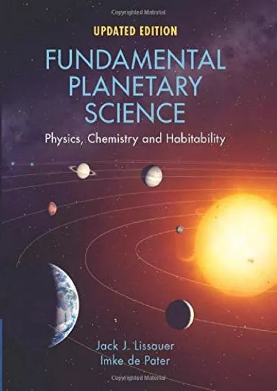 (DOWNLOAD)-Fundamental Planetary Science: Physics, Chemistry and Habitability