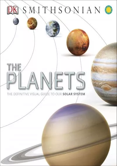 (READ)-The Planets: The Definitive Visual Guide to Our Solar System