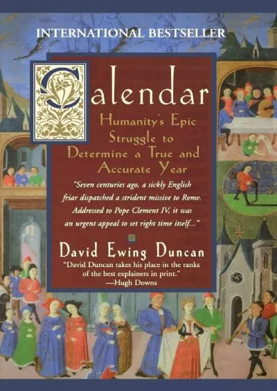 (DOWNLOAD)-Calendar: Humanity\'s Epic Struggle to Determine a True and Accurate Year