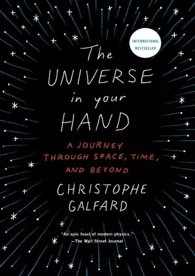 (BOOK)-The Universe in Your Hand: A Journey Through Space, Time, and Beyond