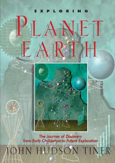 (BOOK)-Exploring Planet Earth: The Journey of Discovery from Early Civilization to Future