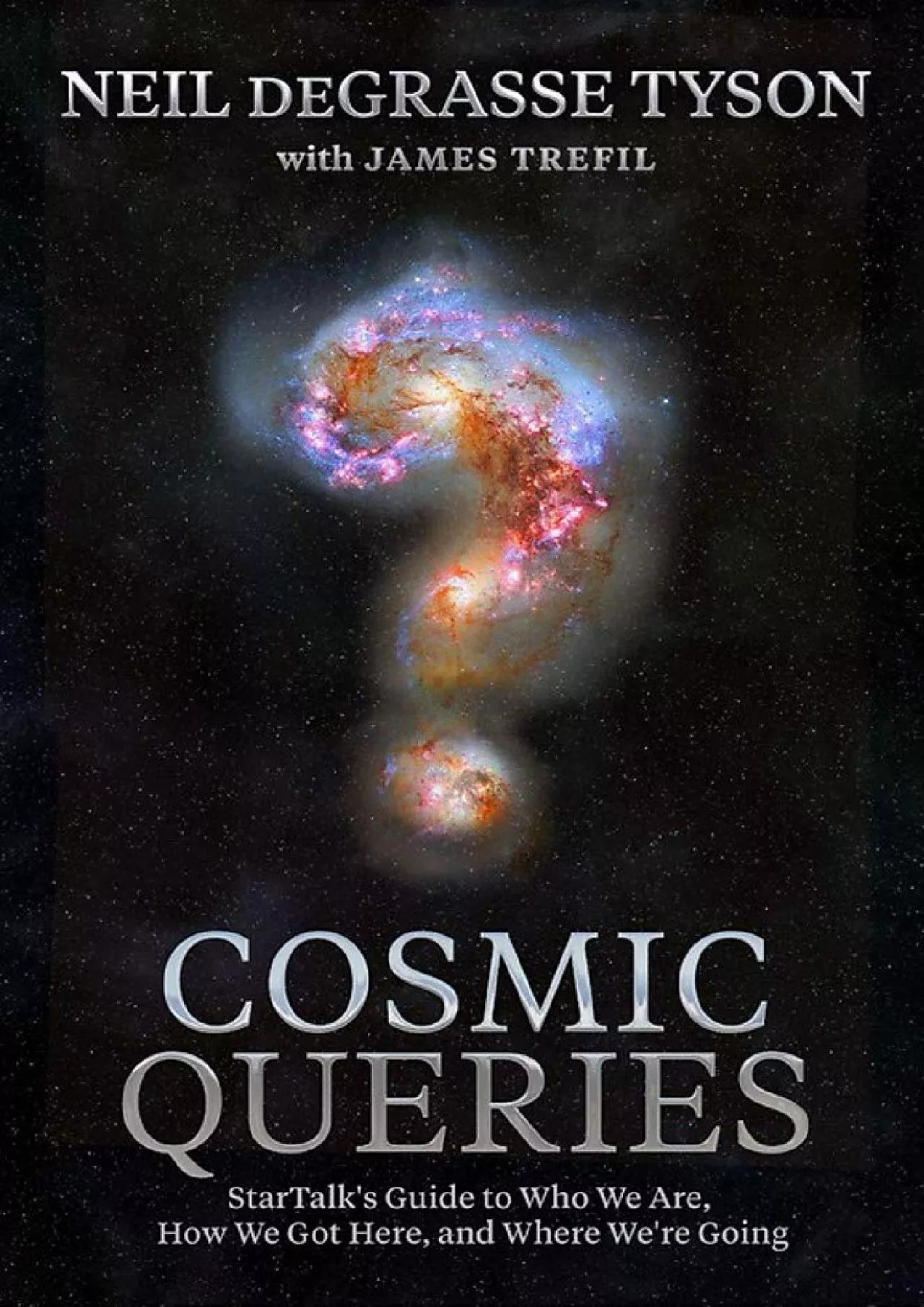 PDF-(BOOK)-Cosmic Queries: StarTalk\'s Guide to Who We Are, How We Got Here, and Where We\'re