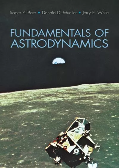 (DOWNLOAD)-Fundamentals of Astrodynamics (Dover Books on Aeronautical Engineering)
