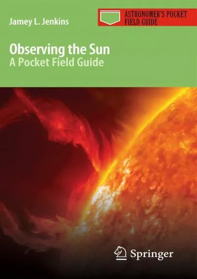 (BOOS)-Observing the Sun: A Pocket Field Guide (Astronomer\'s Pocket Field Guide)