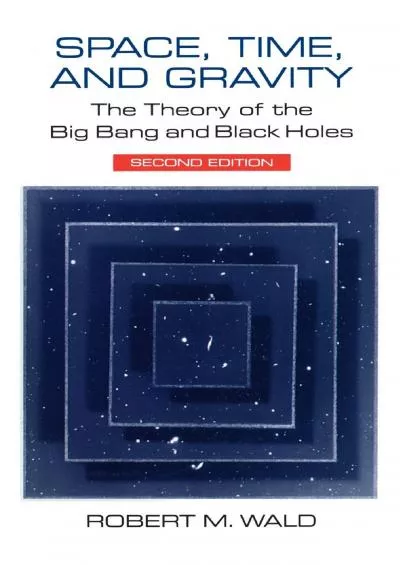 (BOOK)-Space, Time, and Gravity: The Theory of the Big Bang and Black Holes