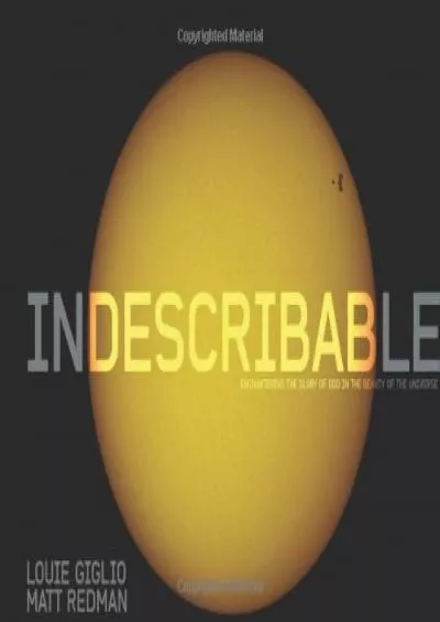 (BOOS)-Indescribable (Illustrated Edition): Encountering the Glory of God in the Beauty of the Universe