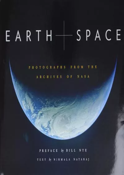 (READ)-Earth and Space: Photographs from the Archives of NASA (Outer Space Photo Book, Space Gifts for Men and Women, NASA Book)...