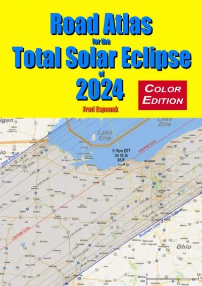 (EBOOK)-Road Atlas for the Total Solar Eclipse of 2024 - Color Edition