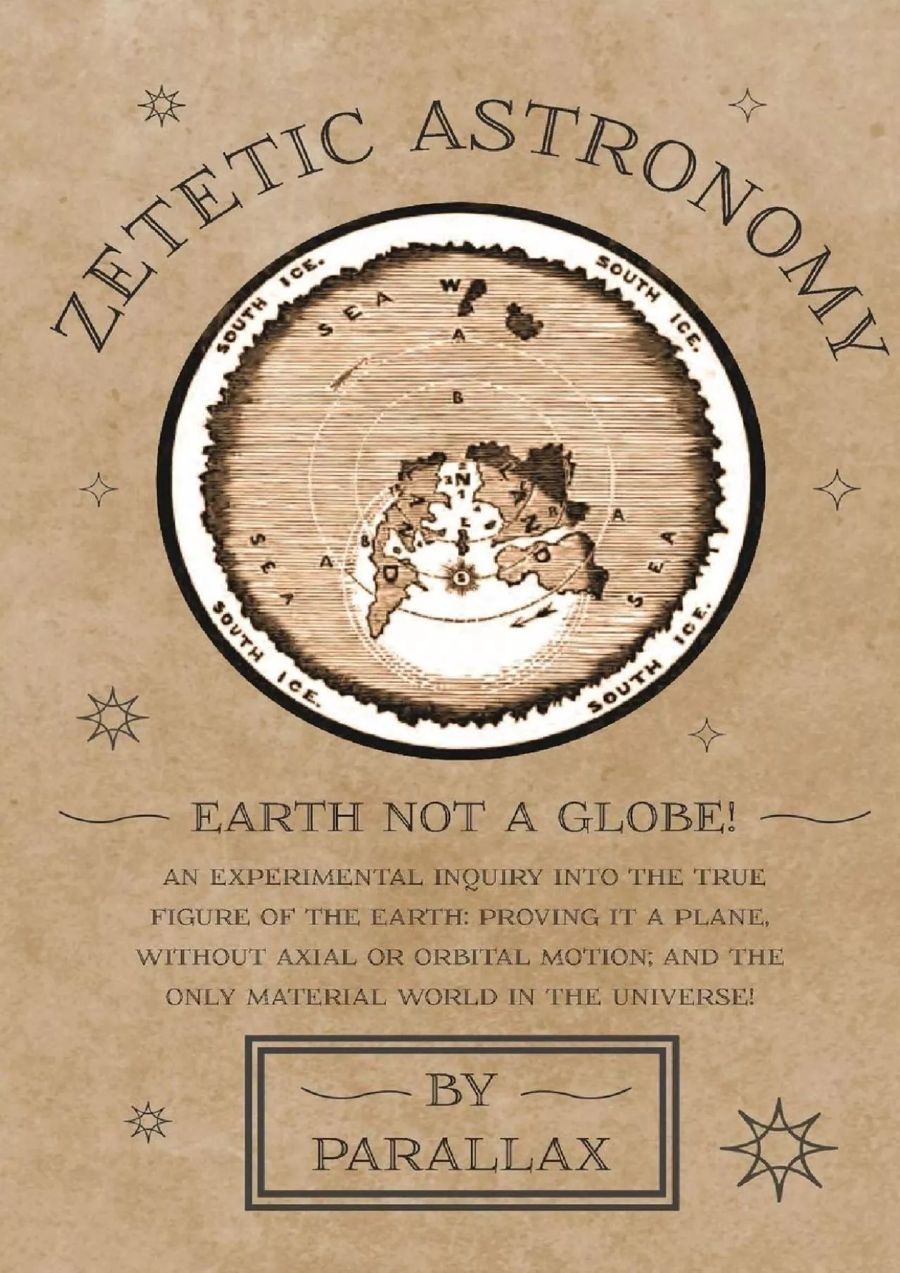 (BOOS)-Zetetic Astronomy - Earth Not a Globe! An Experimental Inquiry into the True Figure