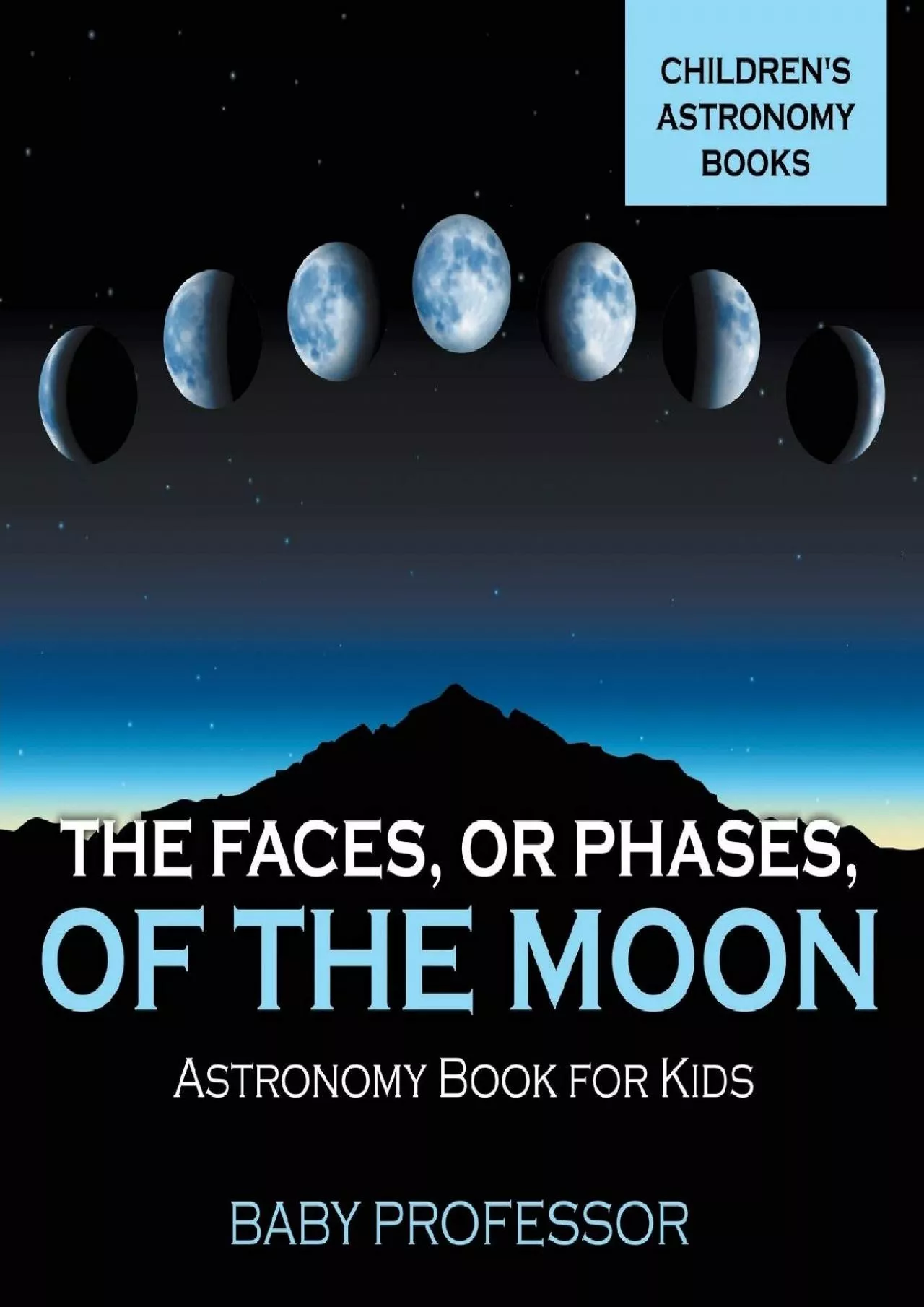 PDF-(DOWNLOAD)-The Faces, Err Phases, of the Moon - Astronomy Book for Kids | Children\'s