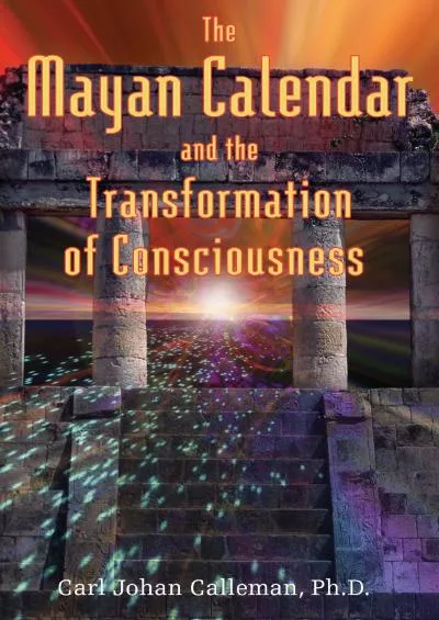 (EBOOK)-The Mayan Calendar and the Transformation of Consciousness