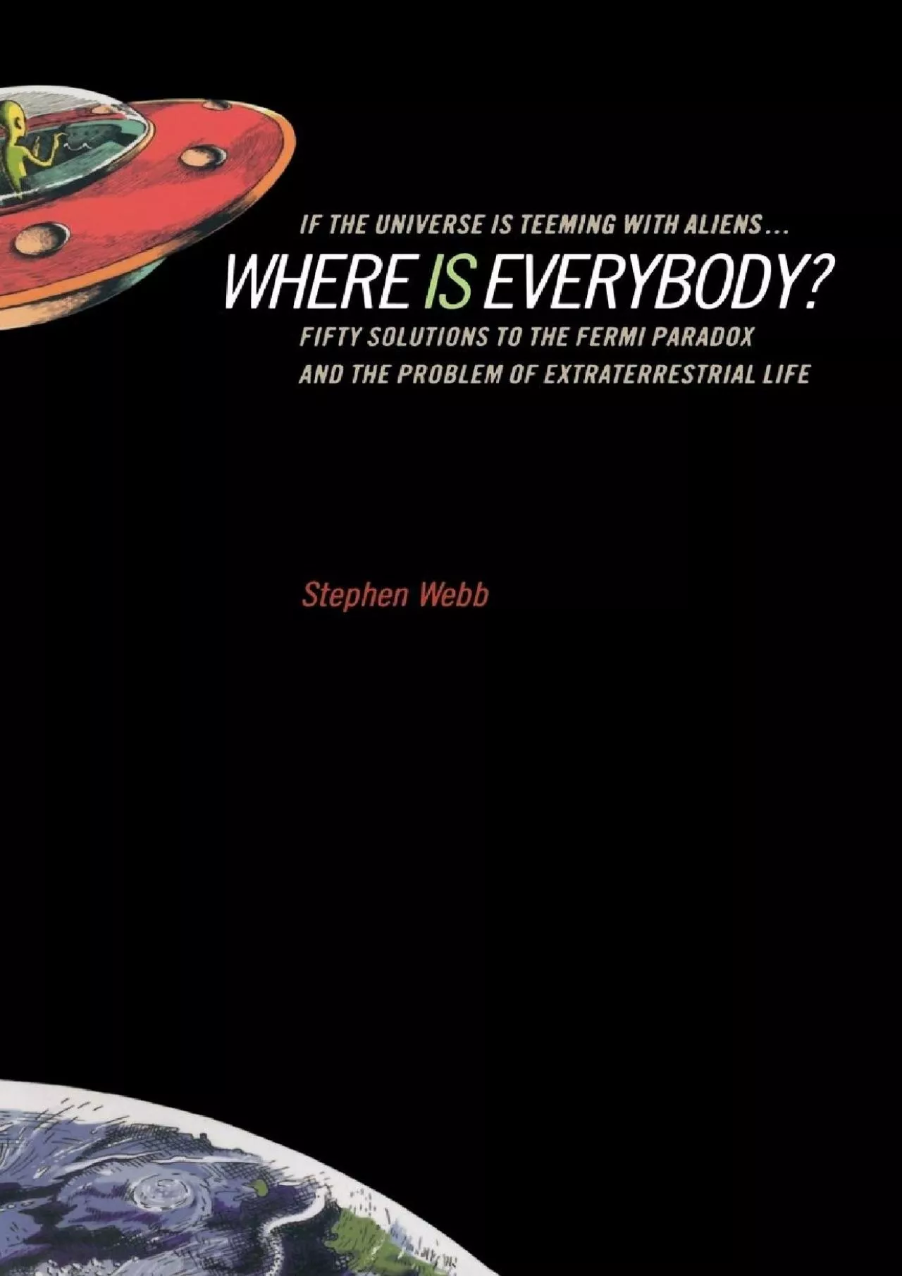 PDF-(BOOS)-If the Universe Is Teeming with Aliens ... WHERE IS EVERYBODY?: Fifty Solutions