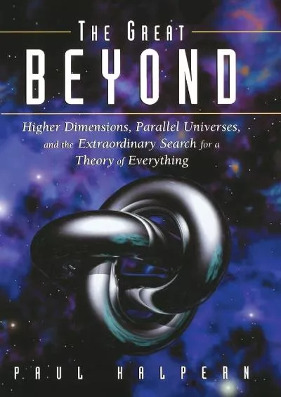 (BOOS)-The Great Beyond: Higher Dimensions, Parallel Universes and the Extraordinary Search