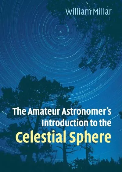(BOOK)-The Amateur Astronomer\'s Introduction to the Celestial Sphere