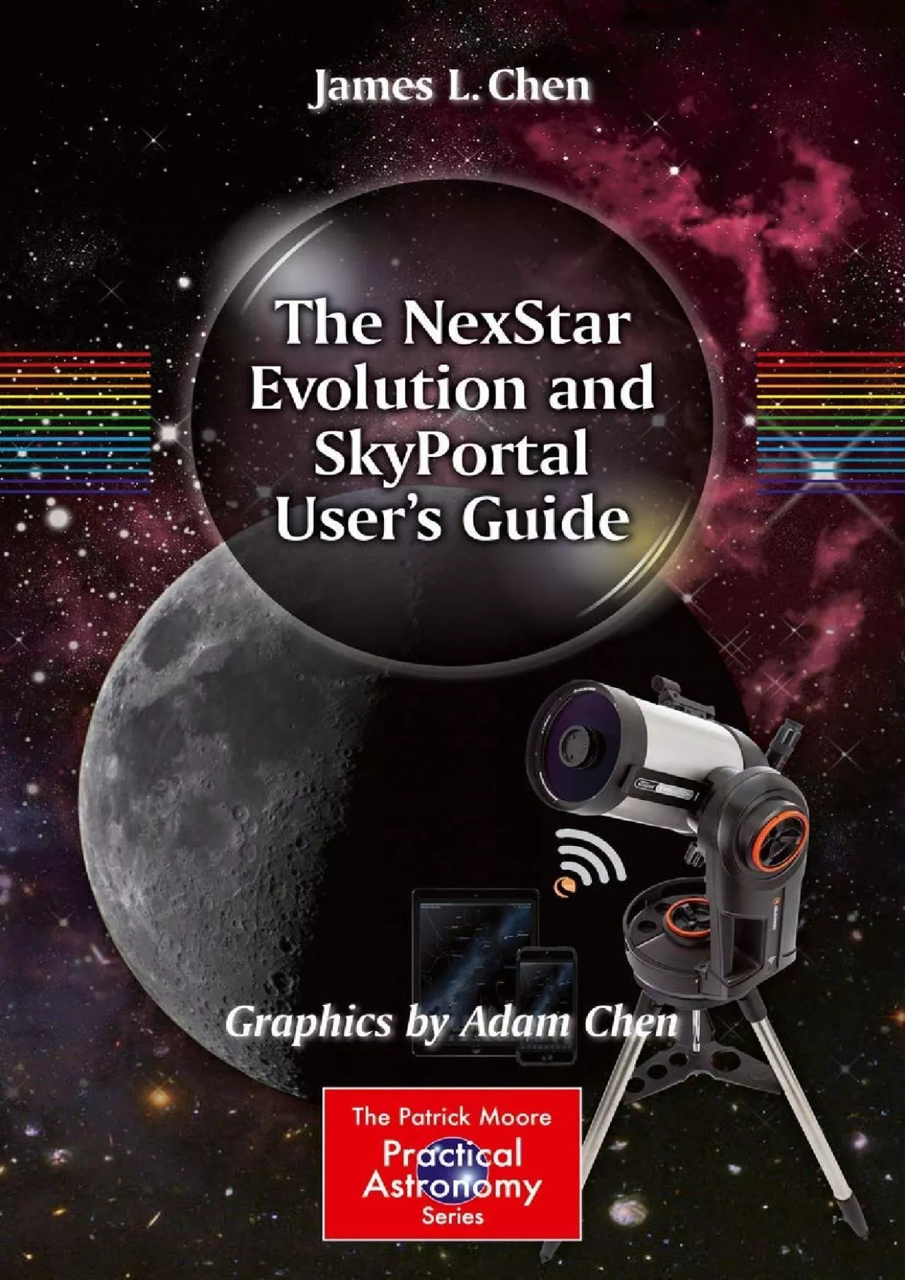 (BOOK)-The NexStar Evolution and SkyPortal User\'s Guide (The Patrick Moore Practical
