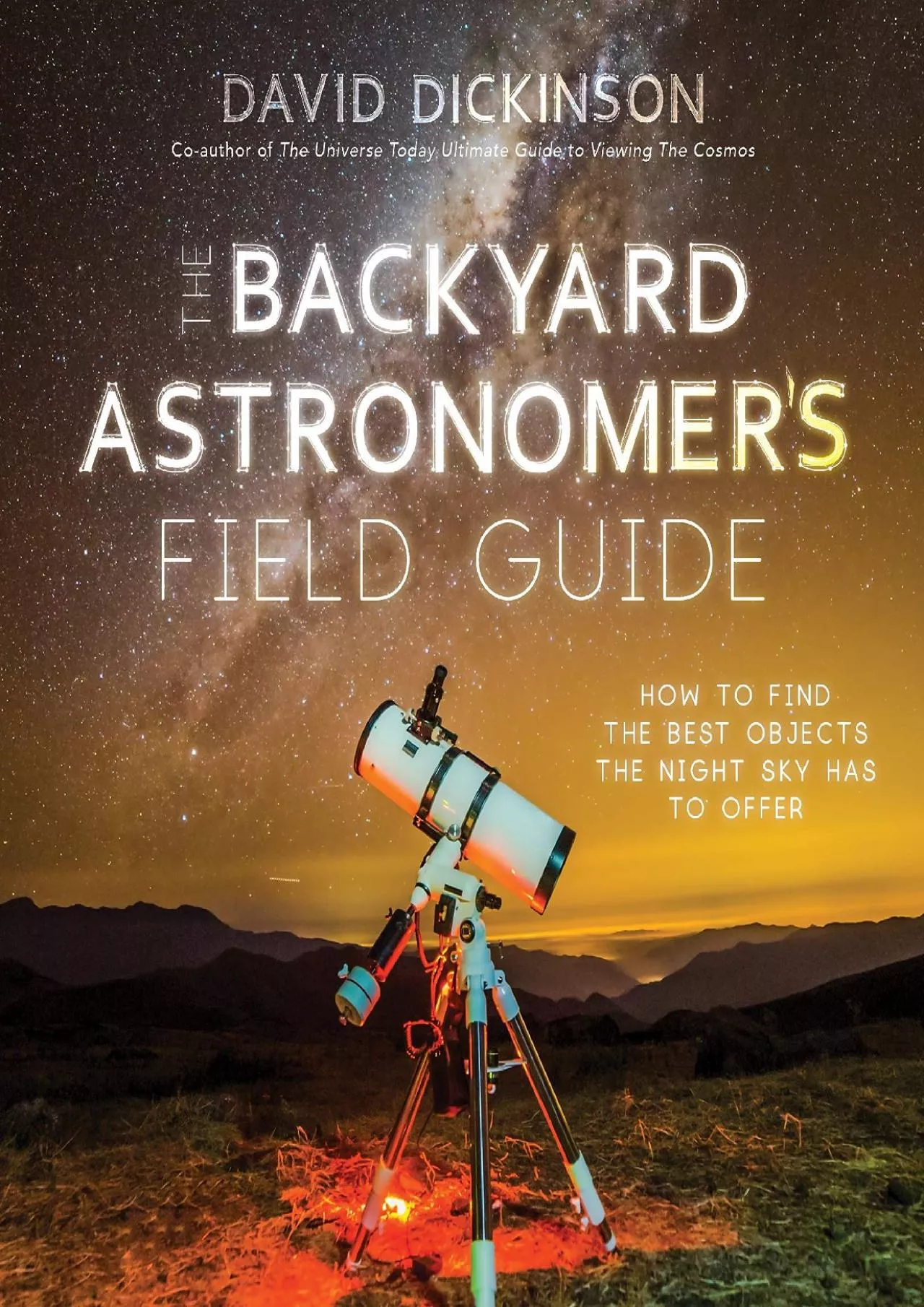 (DOWNLOAD)-The Backyard Astronomer’s Field Guide: How to Find the Best Objects the Night