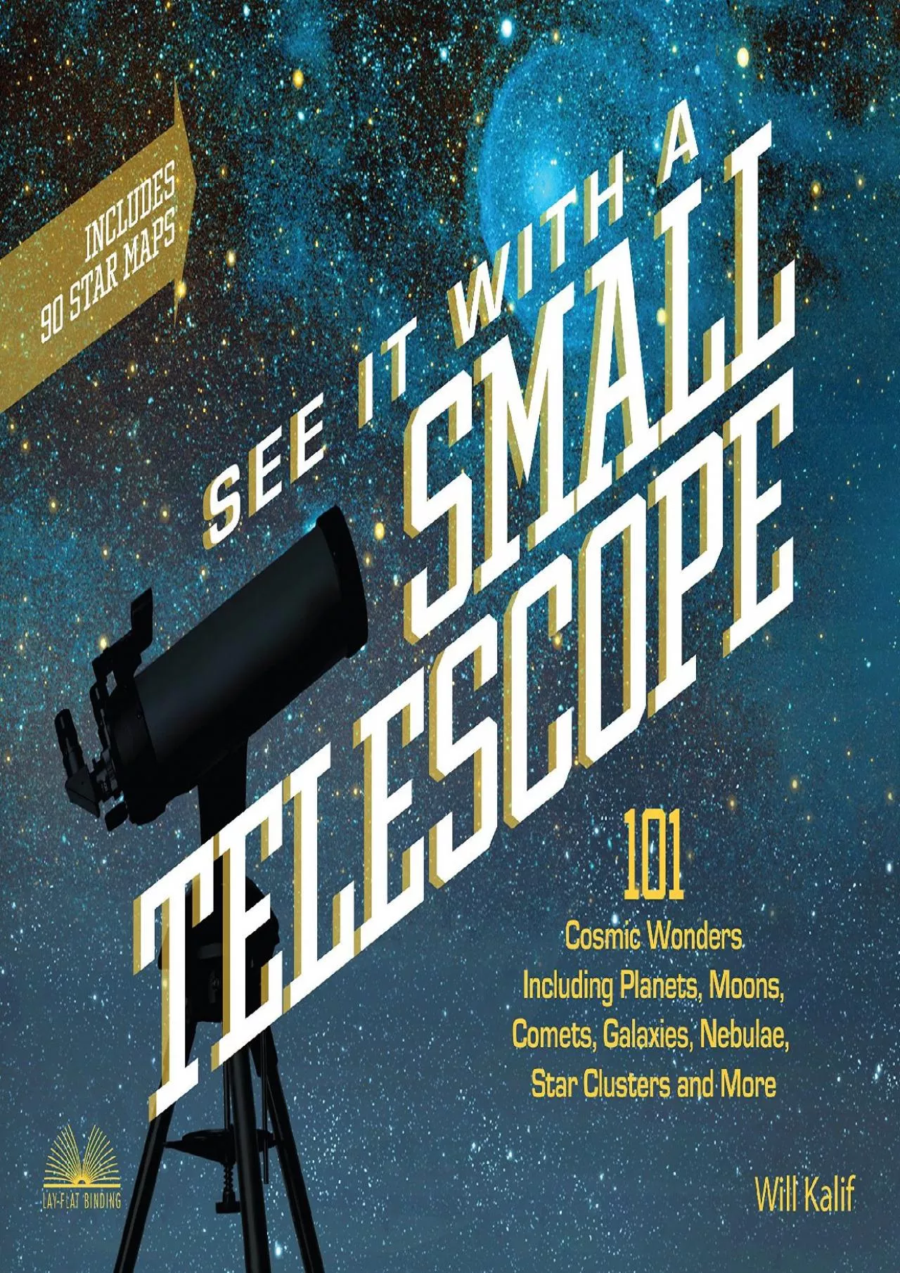 PDF-(BOOK)-See It with a Small Telescope: 101 Cosmic Wonders Including Planets, Moons, Comets,