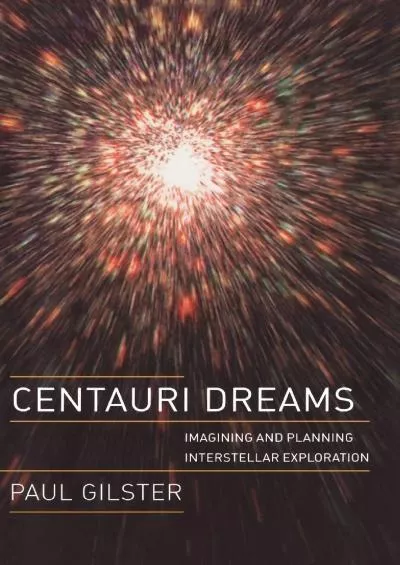 (EBOOK)-Centauri Dreams: Imagining and Planning Interstellar Exploration