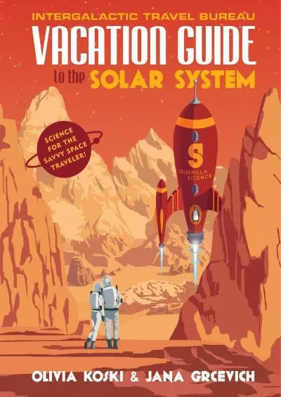 (BOOS)-Vacation Guide to the Solar System: Science for the Savvy Space Traveler!