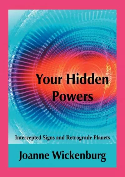 (BOOS)-Your Hidden Powers: Intercepted Signs and Retrograde Planets