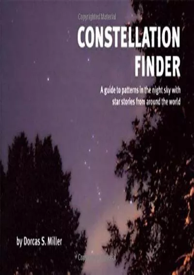 (READ)-Constellation Finder: A guide to patterns in the night sky with star stories from