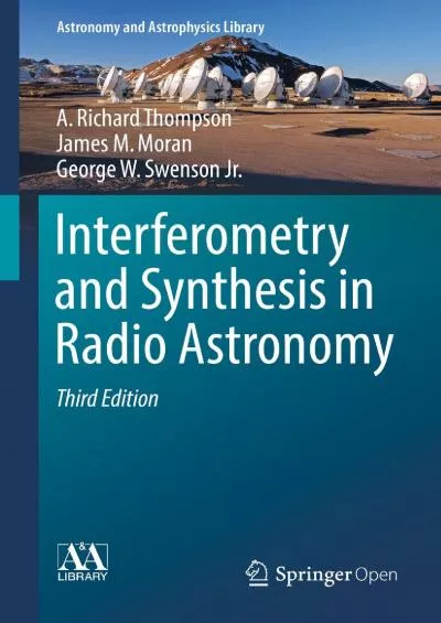 (READ)-Interferometry and Synthesis in Radio Astronomy (Astronomy and Astrophysics Library)