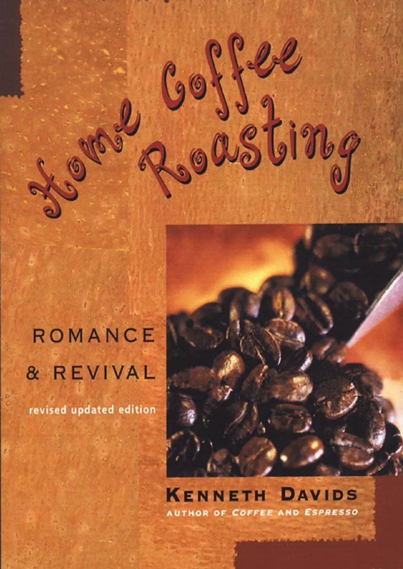 PDF-(READ)-Home Coffee Roasting, Revised, Updated Edition: Romance and Revival