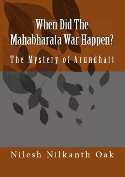 (READ)-When Did The Mahabharata War Happen? : The Mystery of Arundhati