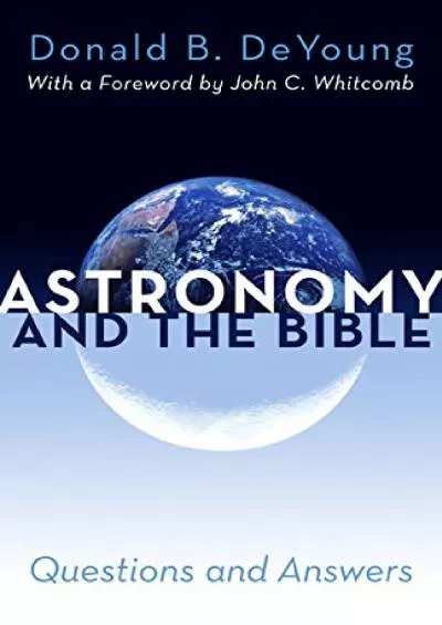 (BOOS)-Astronomy and the Bible: Questions and Answers