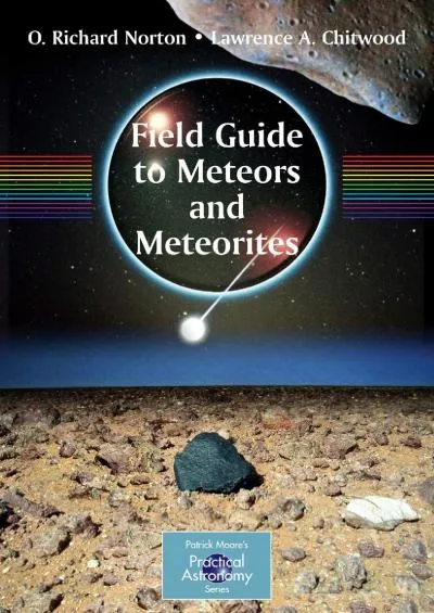 (DOWNLOAD)-Field Guide to Meteors and Meteorites (The Patrick Moore Practical Astronomy Series)