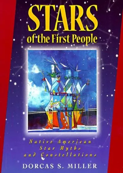 (BOOK)-Stars of the First People: Native American Star Myths and Constellations (The Pruett Series)