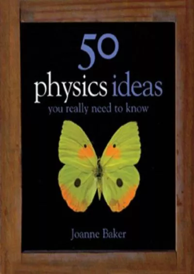 (READ)-50 Physics Ideas You Really Need to Know (50 ideas)