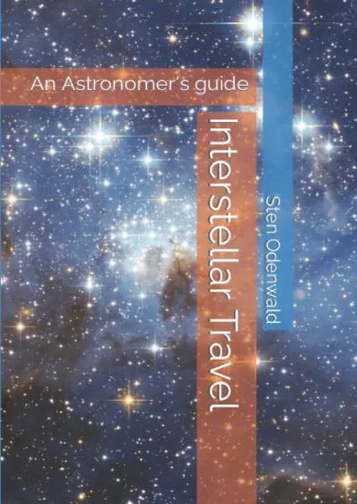 (DOWNLOAD)-Interstellar Travel: An Astronomer\'s guide (Space Travel)