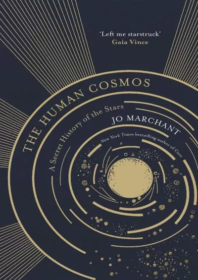 (BOOK)-The Human Cosmos: A Secret History of the Stars