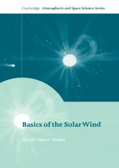 (EBOOK)-Basics of the Solar Wind (Cambridge Atmospheric and Space Science Series)