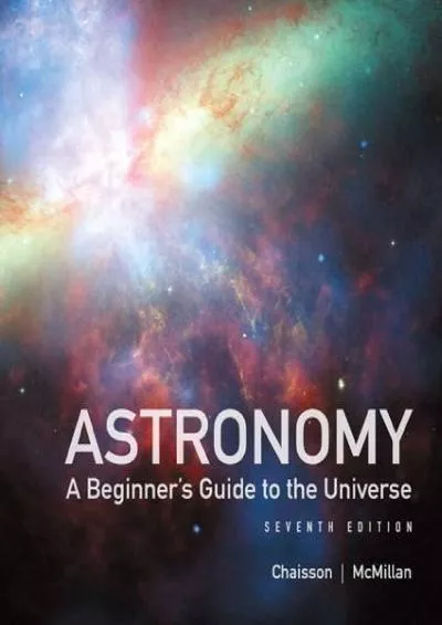 (EBOOK)-Astronomy: A Beginner\'s Guide to the Universe (7th Edition)