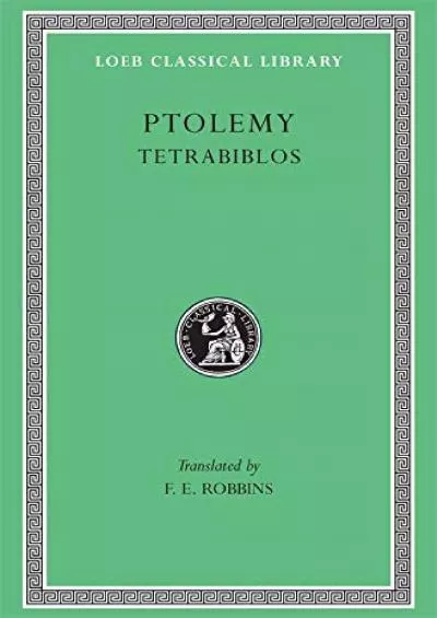 (EBOOK)-Astronomy: A Beginner\'s Guide to the Universe (7th Edition) (DOWNLOAD)-Ptolemy: Tetrabiblos (Loeb Classical Library No. 435)