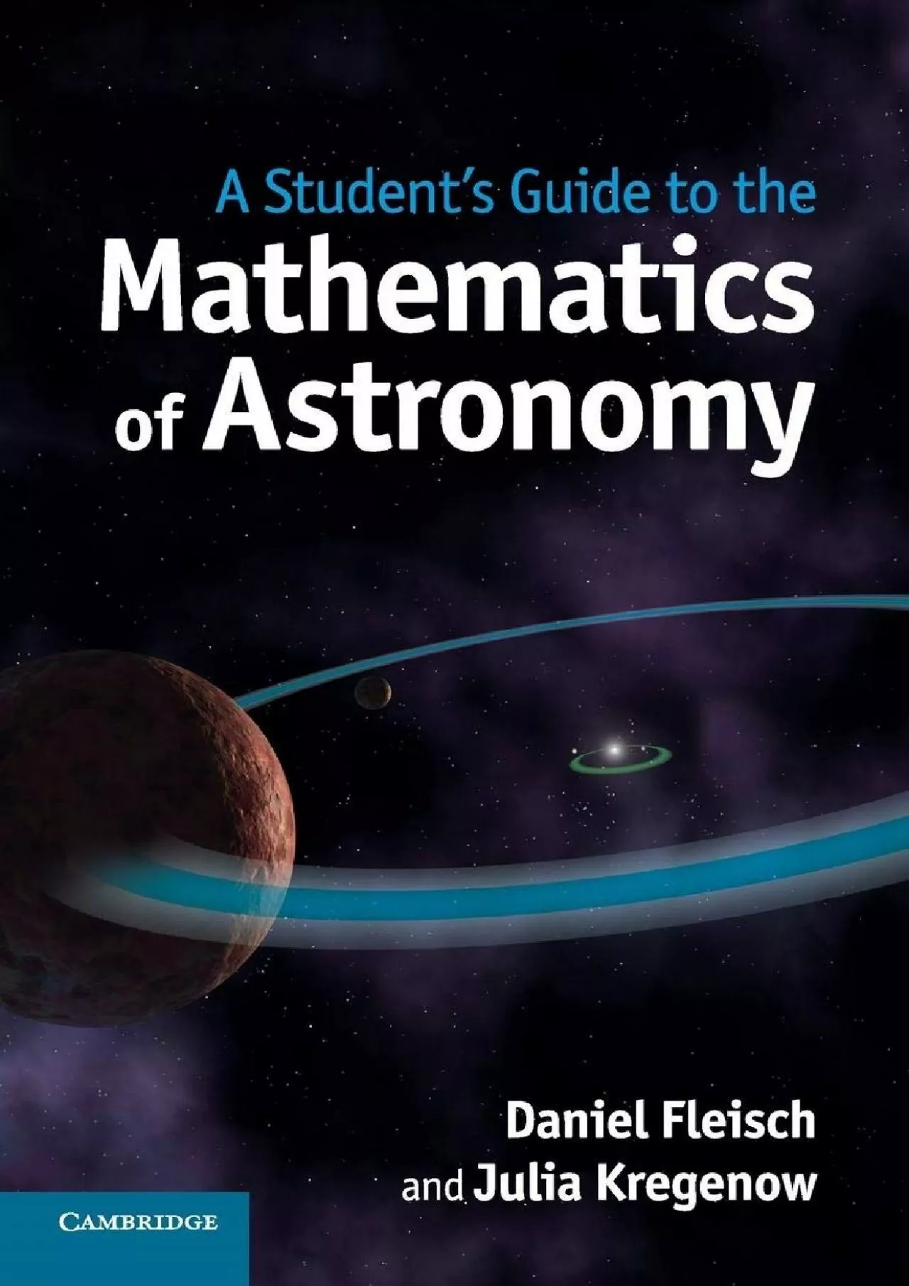 PDF-(BOOK)-A Student\'s Guide to the Mathematics of Astronomy (Student\'s Guides)