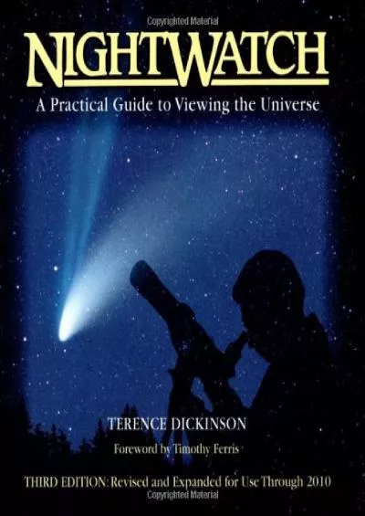 (DOWNLOAD)-NightWatch: A Practical Guide to Viewing the Universe