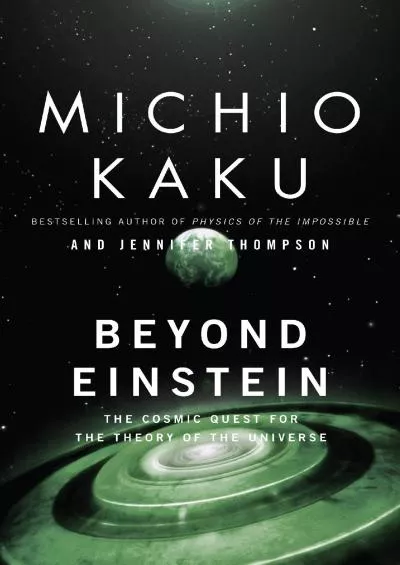 (BOOK)-Beyond Einstein: The Cosmic Quest for the Theory of the Universe