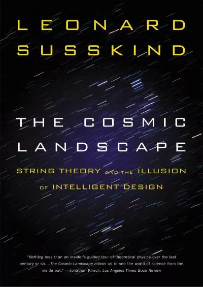 (EBOOK)-The Cosmic Landscape: String Theory and the Illusion of Intelligent Design