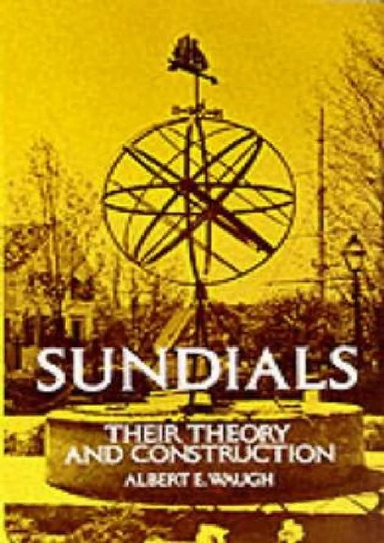 PDF-(READ)-Sundials: Their Theory and Construction