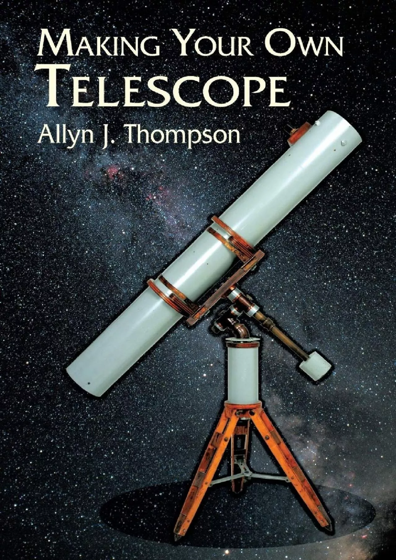 PDF-(READ)-Making Your Own Telescope (Dover Books on Astronomy)