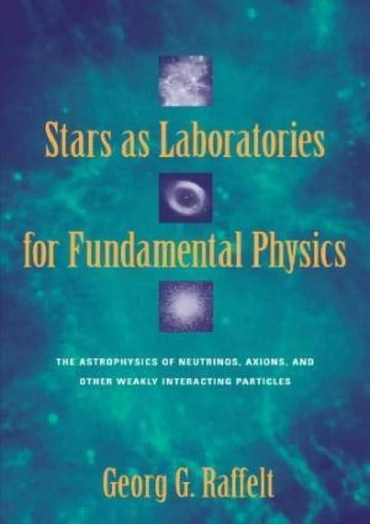 (BOOS)-Stars as Laboratories for Fundamental Physics: The Astrophysics of Neutrinos, Axions,