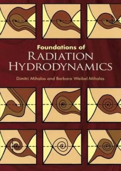 (DOWNLOAD)-Foundations of Radiation Hydrodynamics (Dover Books on Physics)