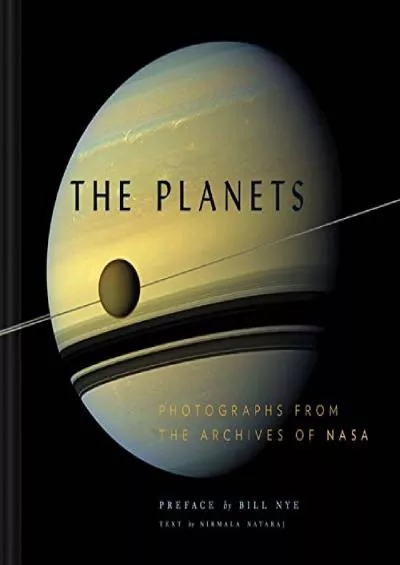 (EBOOK)-The Planets: Photographs from the Archives of NASA (Planet Picture Book, Books About Space, NASA Book) (NASA x Chronicle B...