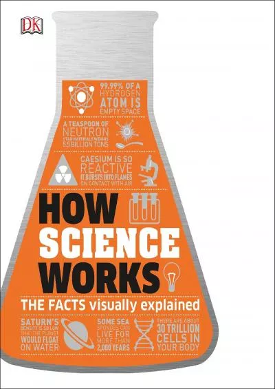 (BOOS)-How Science Works: The Facts Visually Explained (How Things Work)